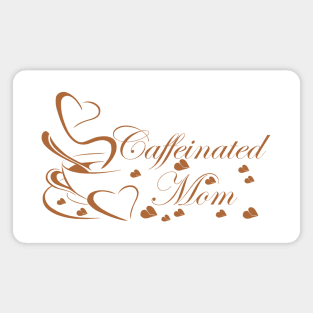 Caffeinated Mom Magnet
